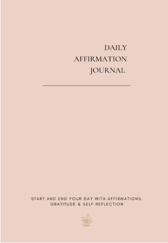 Daily Affirmation Journal: Start and end your day with Daily Affirmations, Gratitude & Self Reflection - perfect to raise your vibration