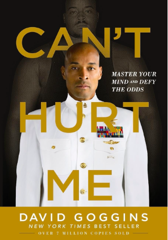 One of the best Motivational books you can read: Can't Hurt Me: Master Your Mind and Defy the Odds